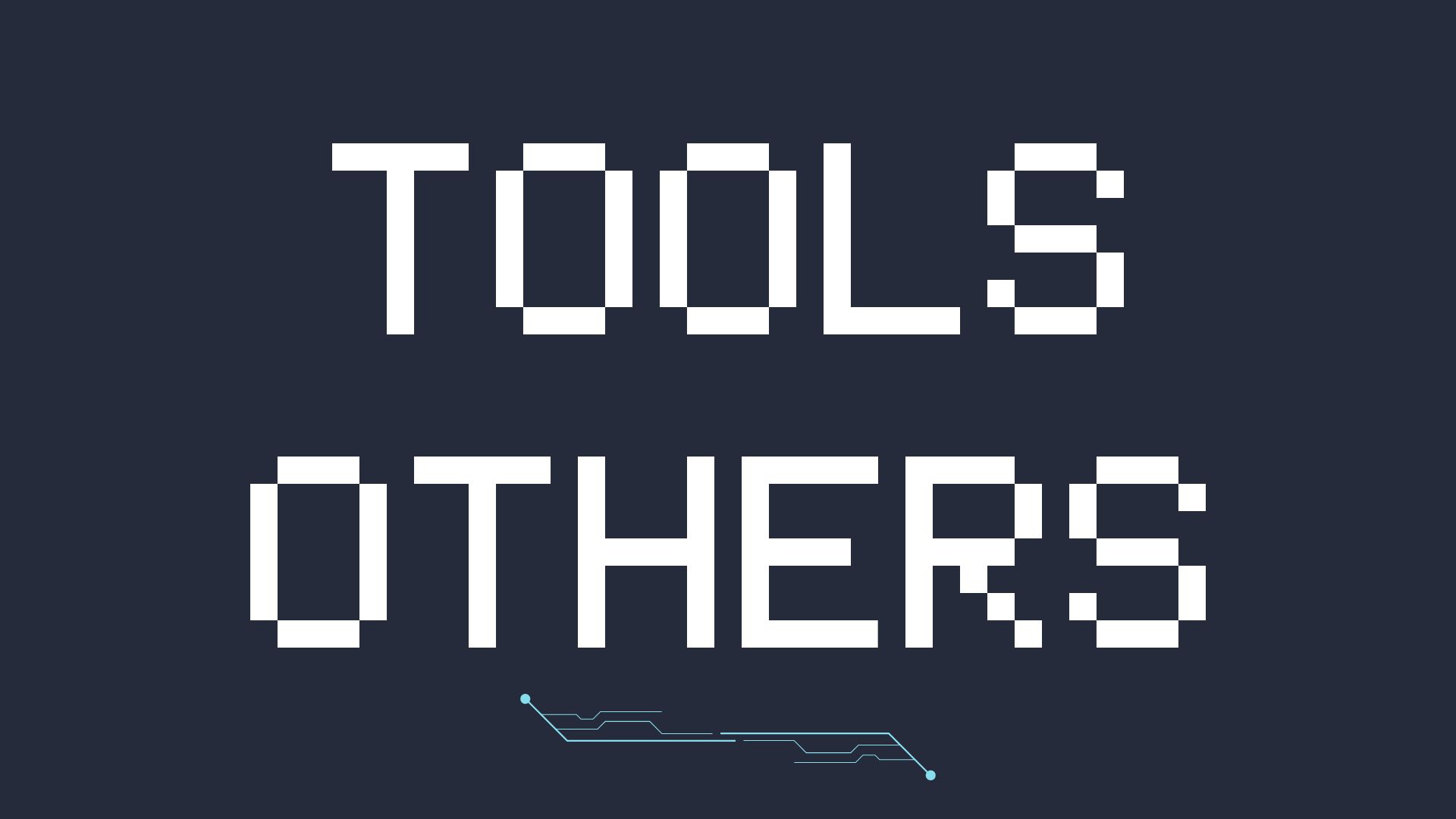 Tools & Others