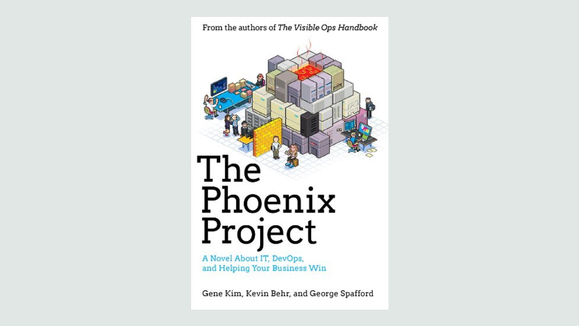 The Phoenix Project: A Novel About IT, DevOps, and Helping Your Business Win